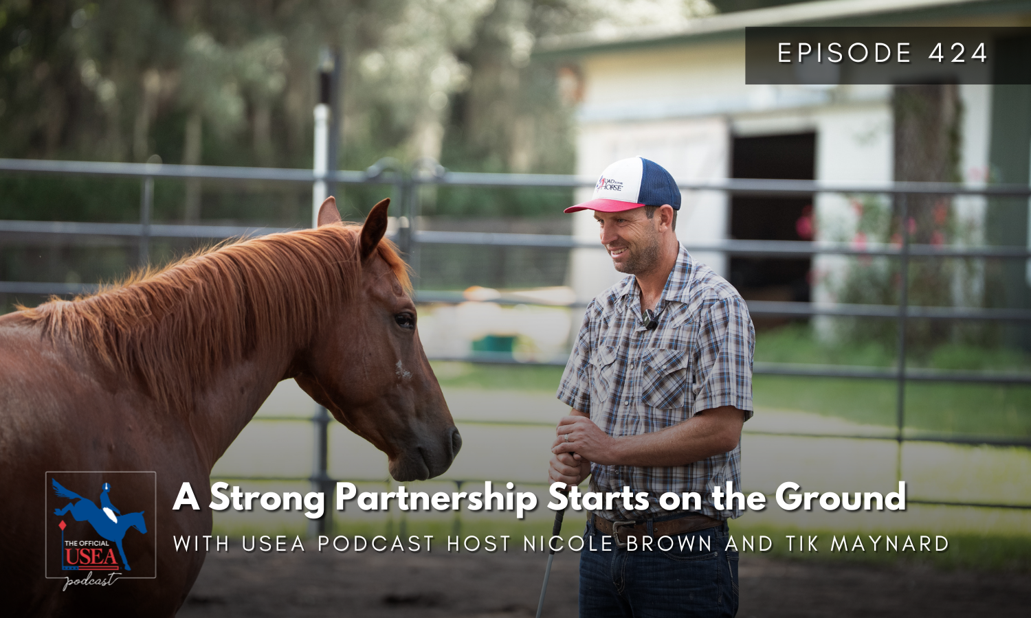 USEA | USEA Podcast #424: A Strong Partnership Starts on the Ground